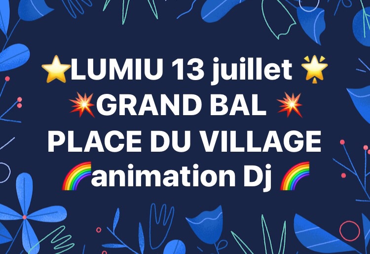 13 juillet 2017 : grand bal avec DJ sur la place du village 13 juillet 2017 : grand bal avec DJ sur la place du village